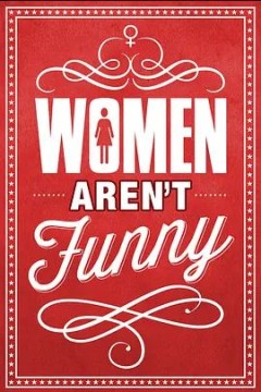 Women Arent Funny