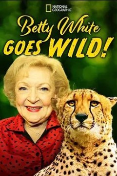 BETTY WHITE GOES WILD